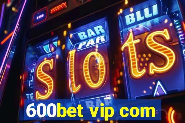 600bet vip com